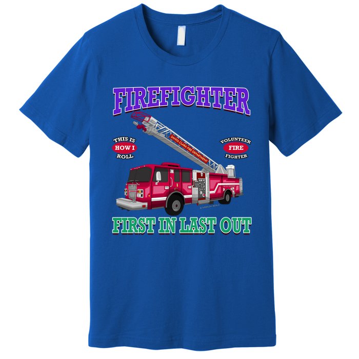 Last In Last Out Fire Truck Firefighter Novelty Gift Meaningful Gift Premium T-Shirt