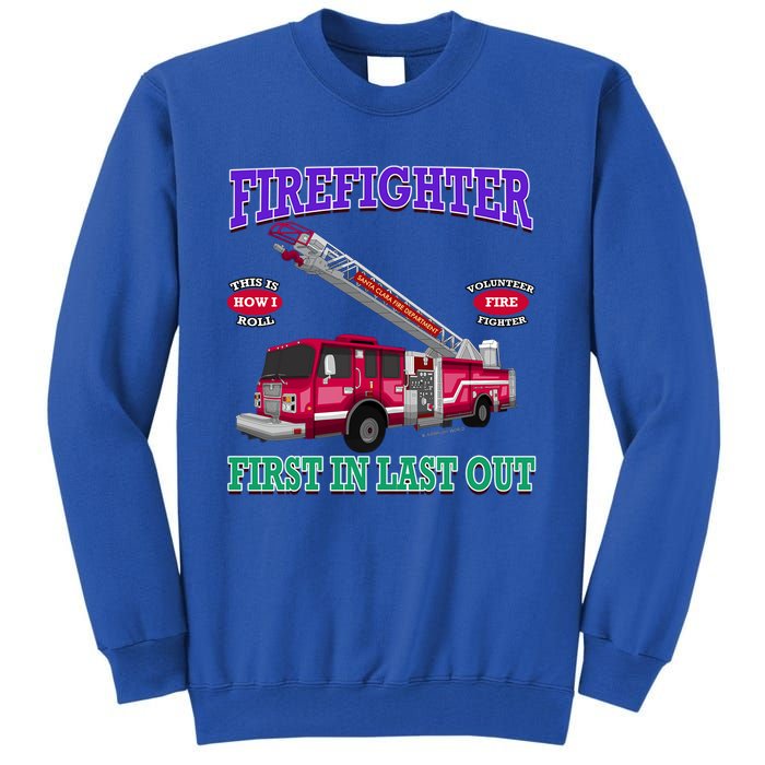 Last In Last Out Fire Truck Firefighter Novelty Gift Meaningful Gift Tall Sweatshirt