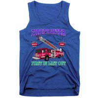 Last In Last Out Fire Truck Firefighter Novelty Gift Meaningful Gift Tank Top