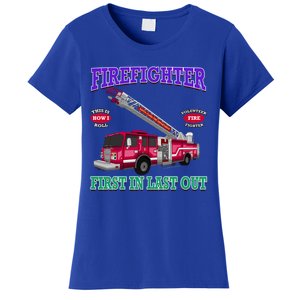 Last In Last Out Fire Truck Firefighter Novelty Gift Meaningful Gift Women's T-Shirt