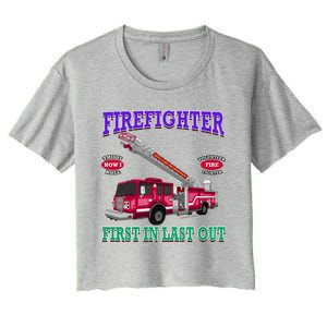 Last In Last Out Fire Truck Firefighter Novelty Gift Meaningful Gift Women's Crop Top Tee