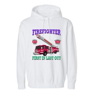 Last In Last Out Fire Truck Firefighter Novelty Gift Meaningful Gift Garment-Dyed Fleece Hoodie