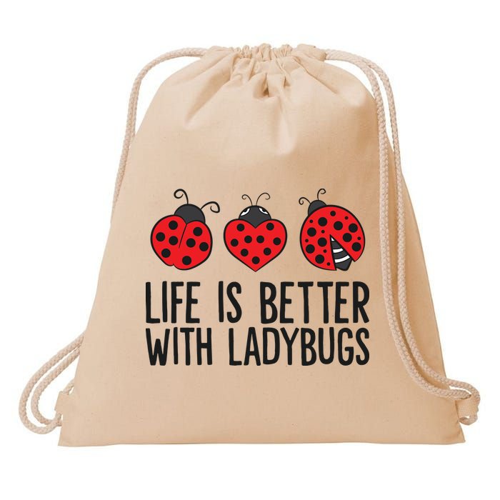 Ladybug Insects Life Is Better With Ladybugs Drawstring Bag