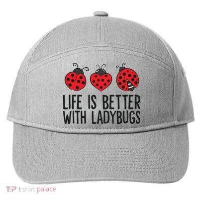 Ladybug Insects Life Is Better With Ladybugs 7-Panel Snapback Hat