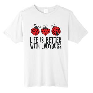 Ladybug Insects Life Is Better With Ladybugs Tall Fusion ChromaSoft Performance T-Shirt