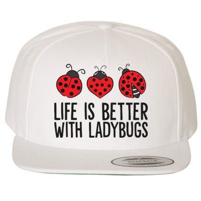 Ladybug Insects Life Is Better With Ladybugs Wool Snapback Cap