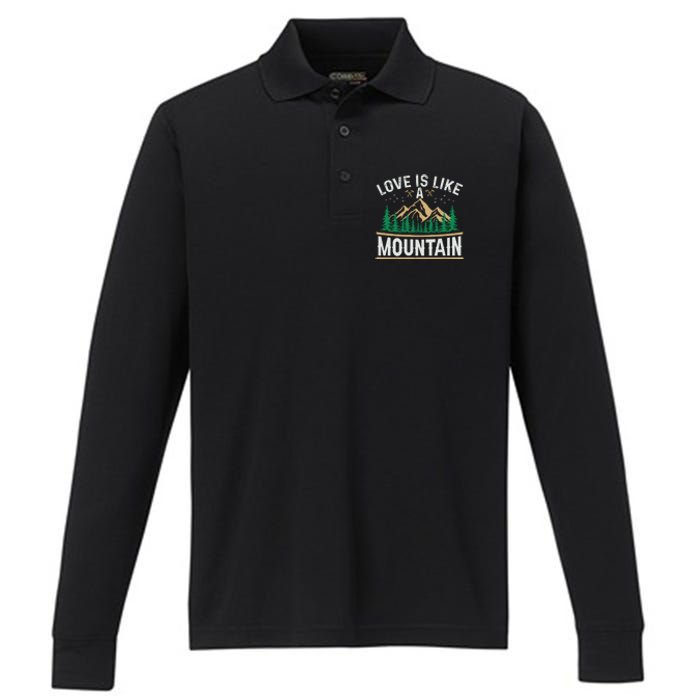 Love Is Like A Mountain Camping Gift Vintage Performance Long Sleeve Polo