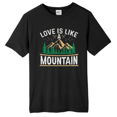 Love Is Like A Mountain Camping Gift Vintage Tall Fusion ChromaSoft Performance T-Shirt