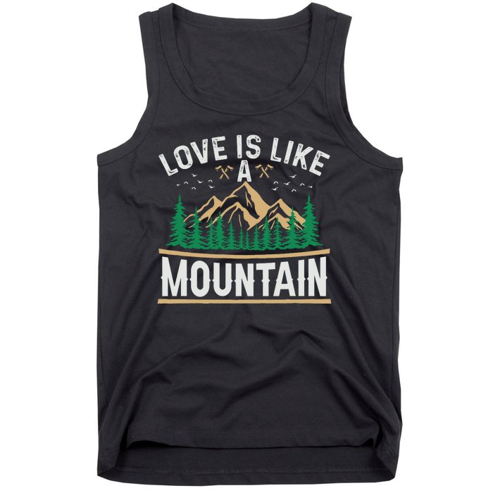 Love Is Like A Mountain Camping Gift Vintage Tank Top