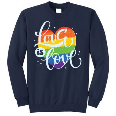 Love Is Love LGBT Pride Tall Sweatshirt