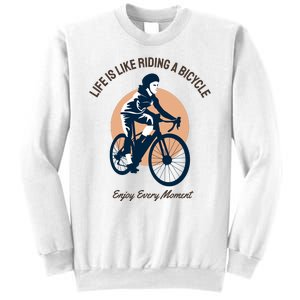 Life Is Like Riding A Bicycle Sweatshirt