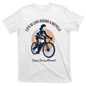 Life Is Like Riding A Bicycle T-Shirt