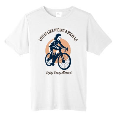 Life Is Like Riding A Bicycle Tall Fusion ChromaSoft Performance T-Shirt