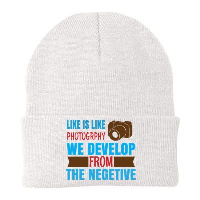 Life Is Like Photography We Develop From The Negetive Knit Cap Winter Beanie