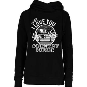 Like I Love Country Music Country Song Lyrics Womens Funnel Neck Pullover Hood