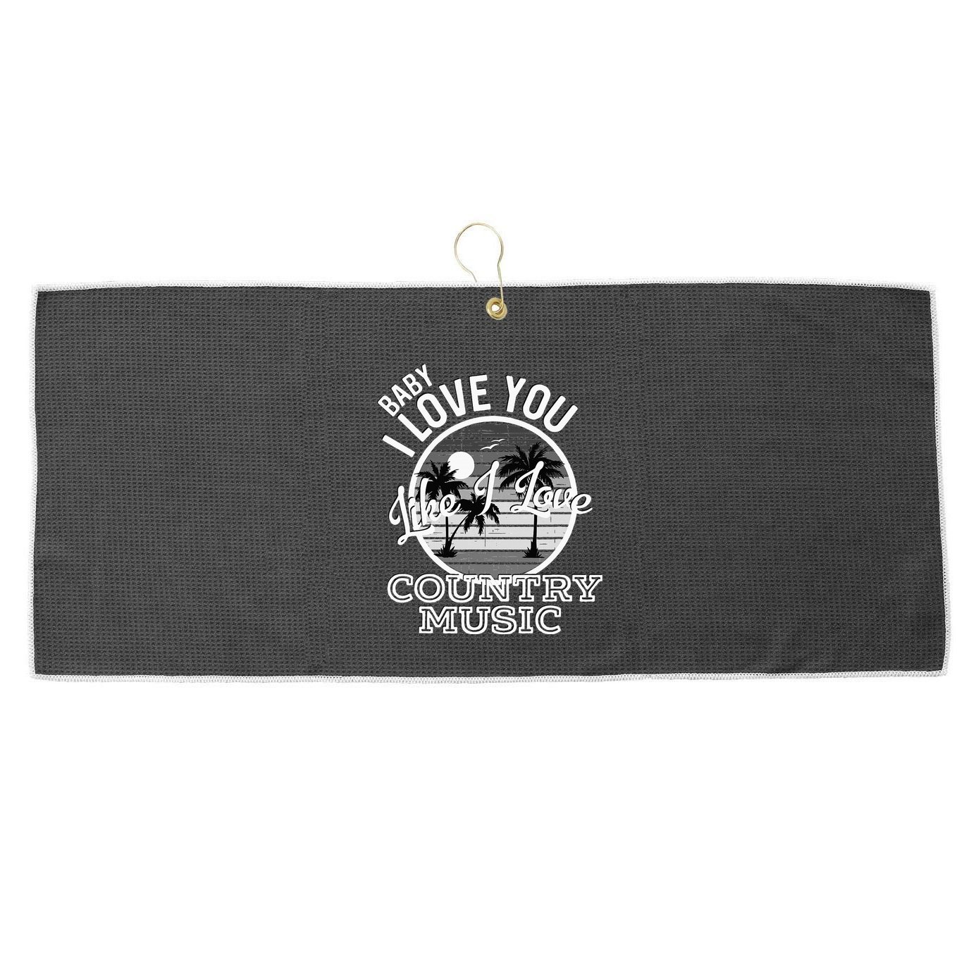 Like I Love Country Music Country Song Lyrics Large Microfiber Waffle Golf Towel