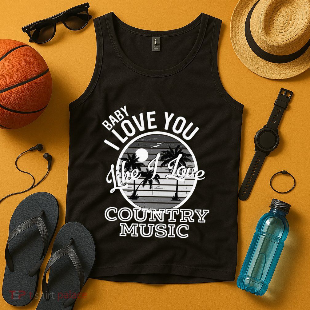 Like I Love Country Music Country Song Lyrics Tank Top