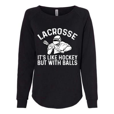 Lacrosse is like hockey but with balls Womens California Wash Sweatshirt