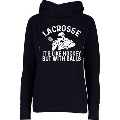 Lacrosse is like hockey but with balls Womens Funnel Neck Pullover Hood