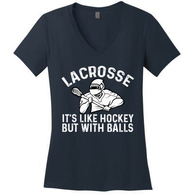 Lacrosse is like hockey but with balls Women's V-Neck T-Shirt