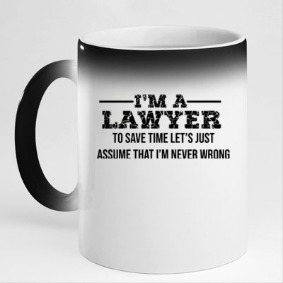 Lawyer I'm Lawyer I'm Never Wrong Funny Lawyer Meaningful Gift 11oz Black Color Changing Mug