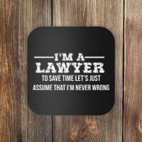 Lawyer I'm Lawyer I'm Never Wrong Funny Lawyer Meaningful Gift Coaster