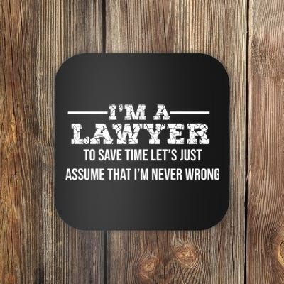 Lawyer I'm Lawyer I'm Never Wrong Funny Lawyer Meaningful Gift Coaster