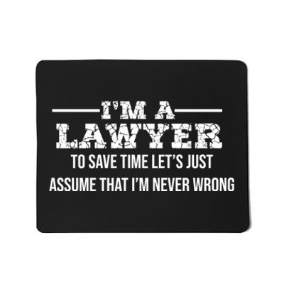 Lawyer I'm Lawyer I'm Never Wrong Funny Lawyer Meaningful Gift Mousepad