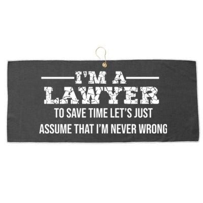 Lawyer I'm Lawyer I'm Never Wrong Funny Lawyer Meaningful Gift Large Microfiber Waffle Golf Towel