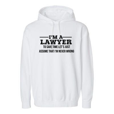 Lawyer I'm Lawyer I'm Never Wrong Funny Lawyer Meaningful Gift Garment-Dyed Fleece Hoodie