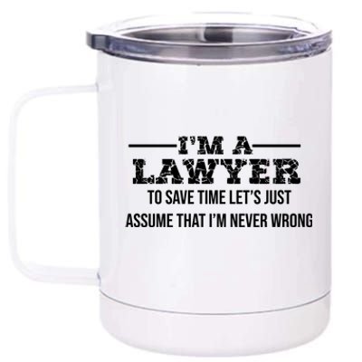 Lawyer I'm Lawyer I'm Never Wrong Funny Lawyer Meaningful Gift 12 oz Stainless Steel Tumbler Cup