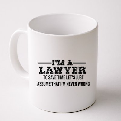 Lawyer I'm Lawyer I'm Never Wrong Funny Lawyer Meaningful Gift Coffee Mug