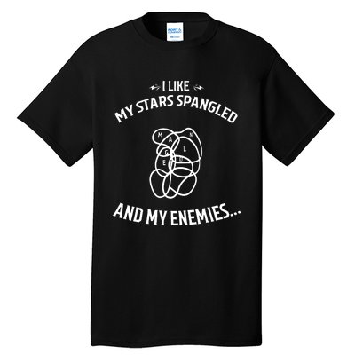 Limited I Like My Stars Spangled And My Enemies Tall T-Shirt