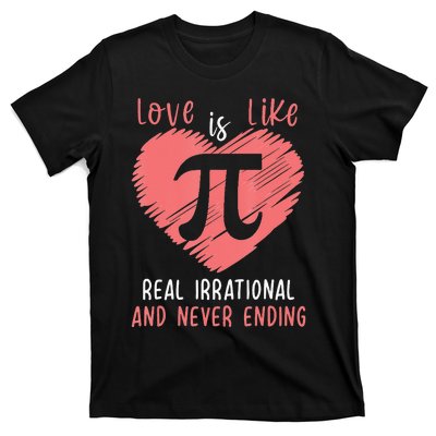 Love Is Like Pi Valentines Math Teacher Pi Day T-Shirt