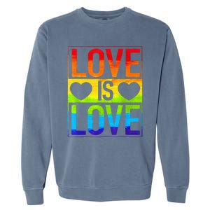 Love Is Love Lgbt Gay Lesbian Rainbow Garment-Dyed Sweatshirt