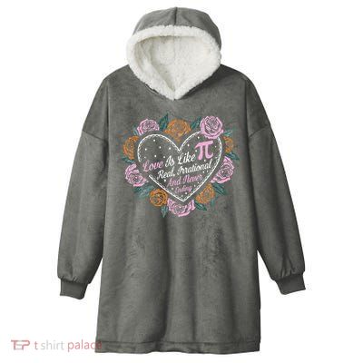 Love Is Like Pi Real Irrational & Never Ending V-day Quote Hooded Wearable Blanket