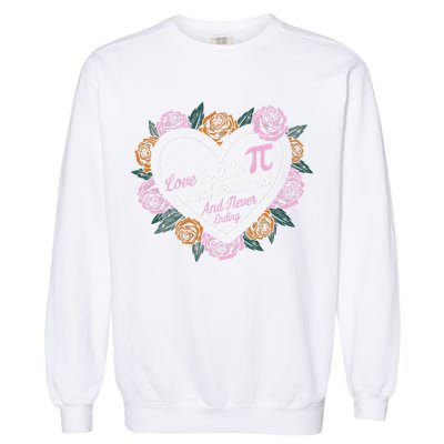 Love Is Like Pi Real Irrational & Never Ending V-day Quote Garment-Dyed Sweatshirt
