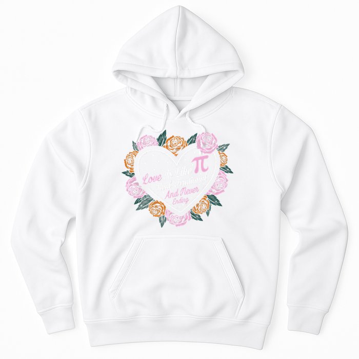 Love Is Like Pi Real Irrational & Never Ending V-day Quote Hoodie