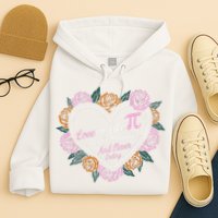 Love Is Like Pi Real Irrational & Never Ending V-day Quote Hoodie