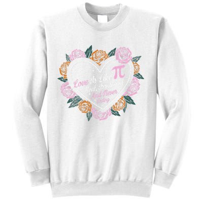 Love Is Like Pi Real Irrational & Never Ending V-day Quote Sweatshirt