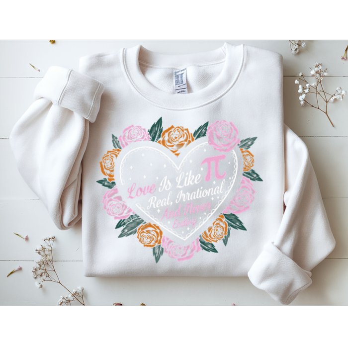 Love Is Like Pi Real Irrational & Never Ending V-day Quote Sweatshirt