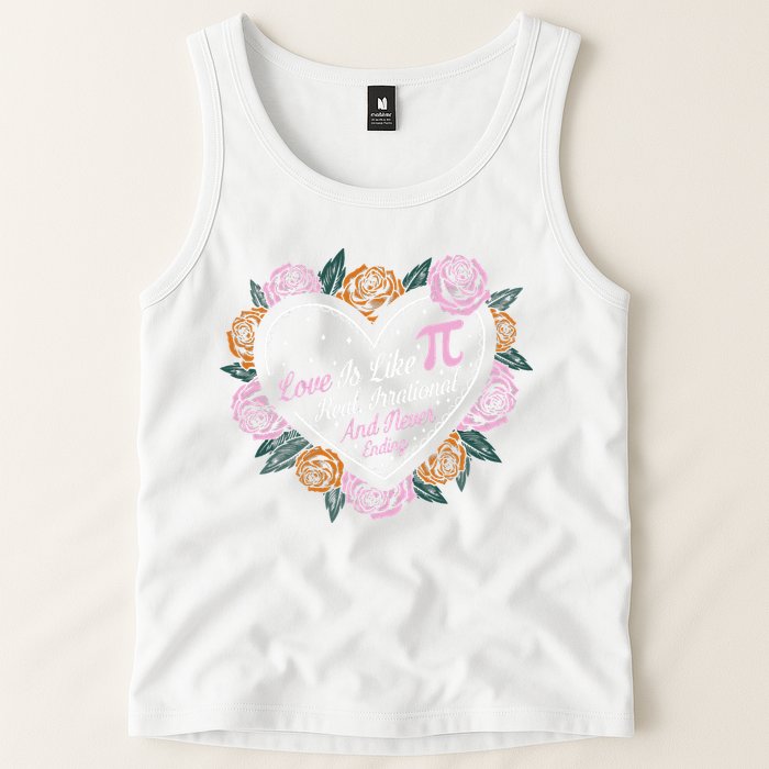Love Is Like Pi Real Irrational & Never Ending V-day Quote Tank Top