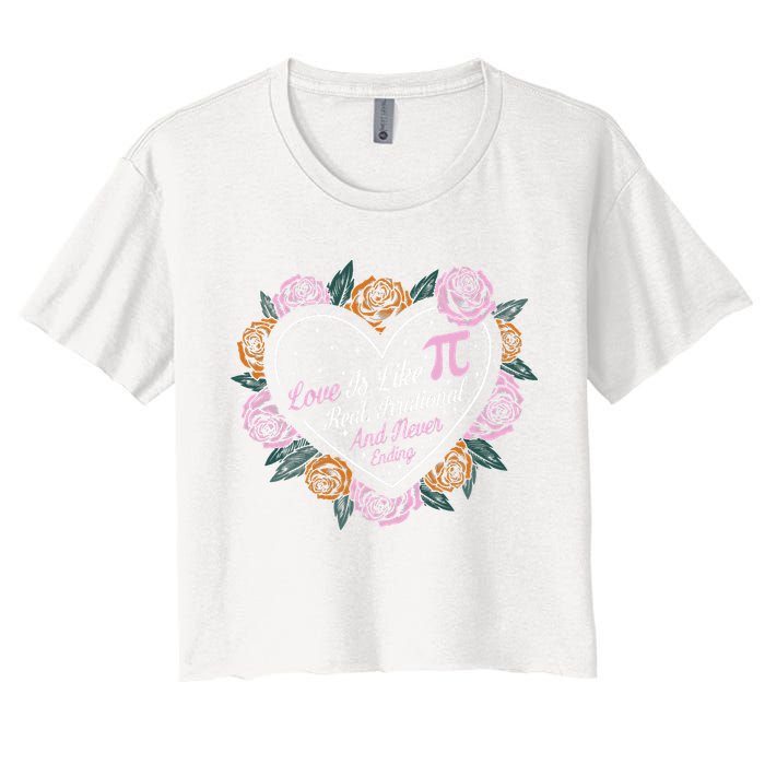 Love Is Like Pi Real Irrational & Never Ending V-day Quote Crop Top