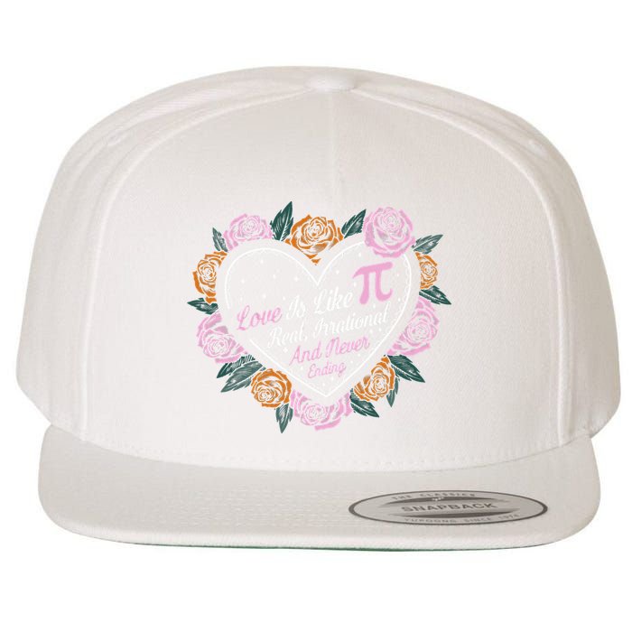 Love Is Like Pi Real Irrational & Never Ending V-day Quote Wool Snapback Cap