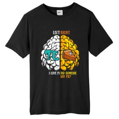 Left I Love Pi Right Did Someone Say Pie Happy Pi Day Funny Gift Tall Fusion ChromaSoft Performance T-Shirt