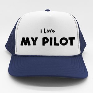 Love: I Love My Pilot Pilot Sayings Gift Trucker Hat