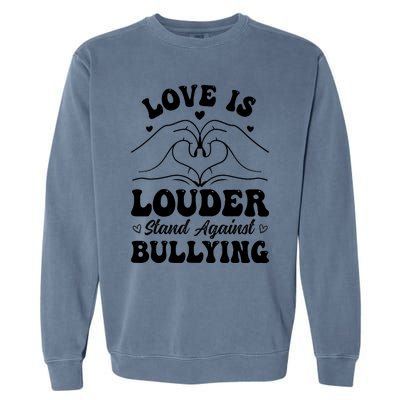 Love Is Louder Anti Bullying Kids Unity Day Orange Be Kind Garment-Dyed Sweatshirt