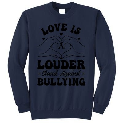 Love Is Louder Anti Bullying Kids Unity Day Orange Be Kind Tall Sweatshirt