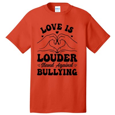 Love Is Louder Anti Bullying Kids Unity Day Orange Be Kind Tall T-Shirt