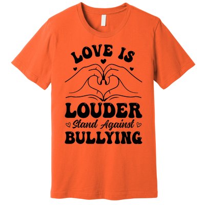 Love Is Louder Anti Bullying Kids Unity Day Orange Be Kind Premium T-Shirt